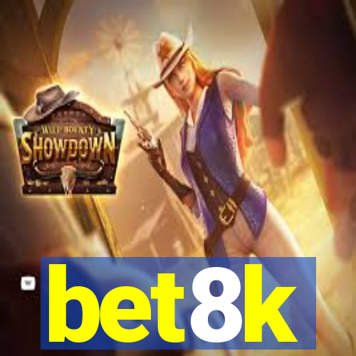 bet8k