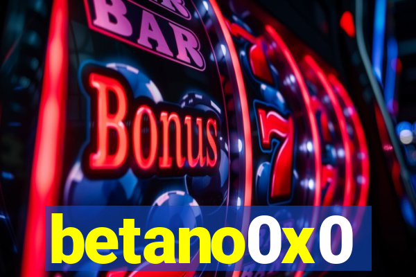 betano0x0