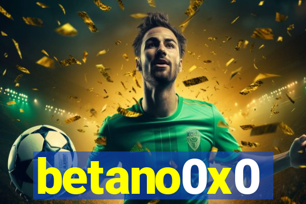 betano0x0