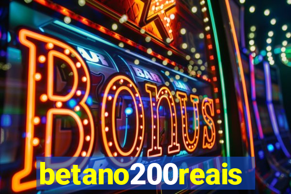 betano200reais
