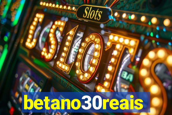 betano30reais