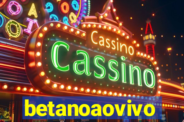 betanoaovivo