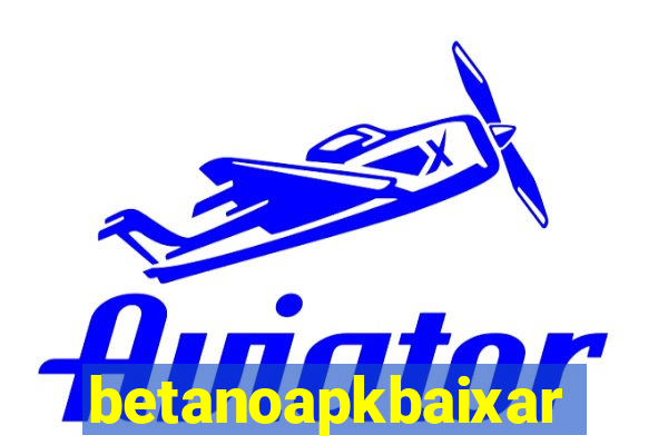 betanoapkbaixar