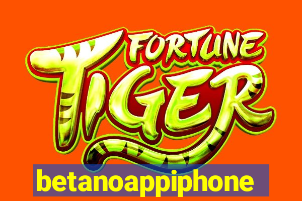 betanoappiphone