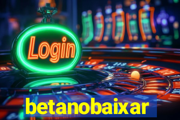betanobaixar