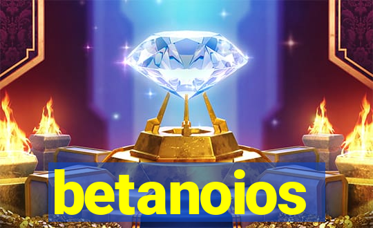 betanoios