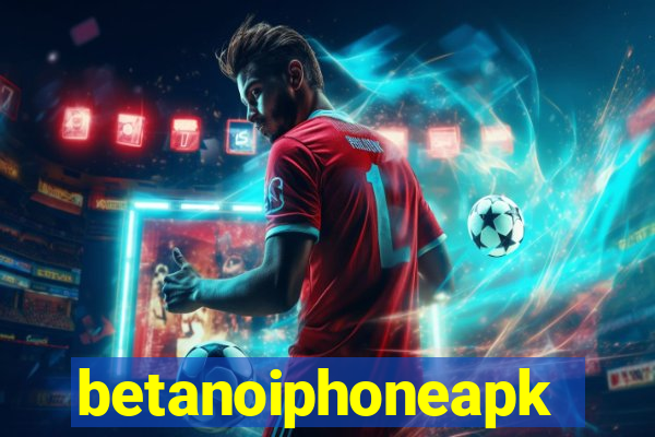 betanoiphoneapk