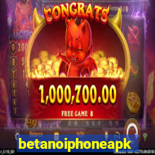 betanoiphoneapk