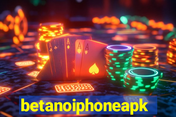 betanoiphoneapk
