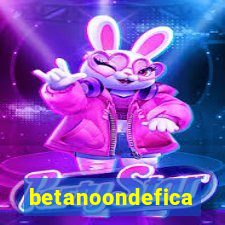 betanoondefica