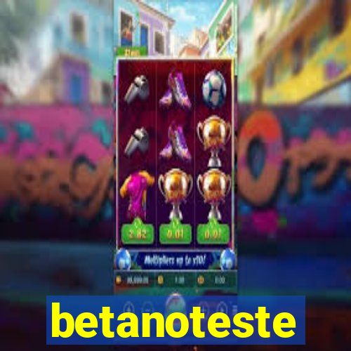 betanoteste
