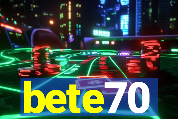 bete70