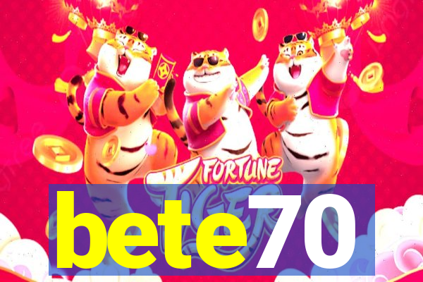 bete70