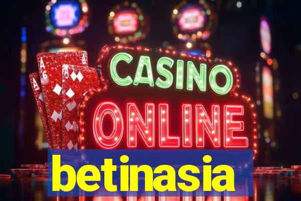 betinasia