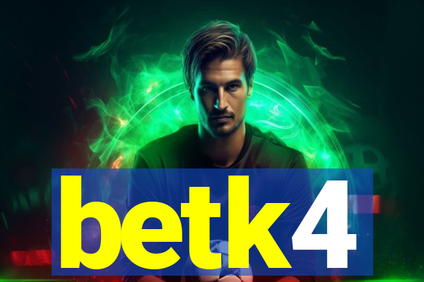 betk4