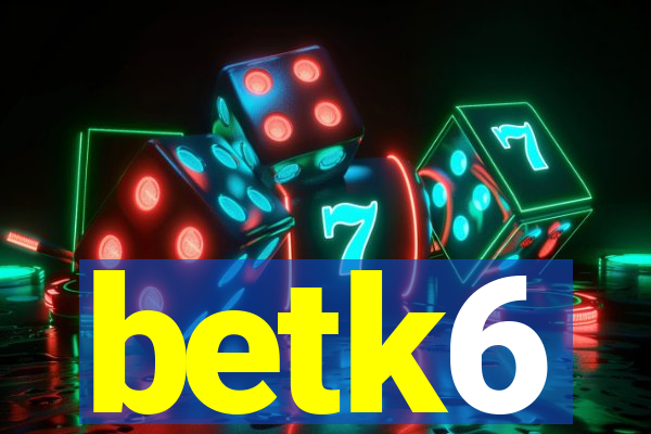 betk6