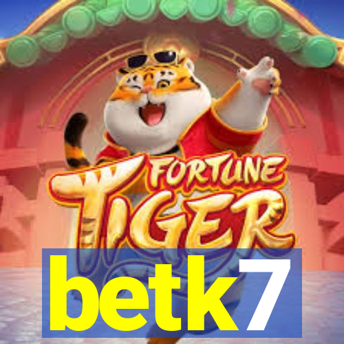 betk7