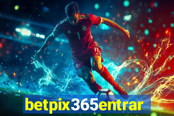 betpix365entrar