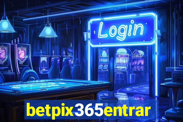 betpix365entrar