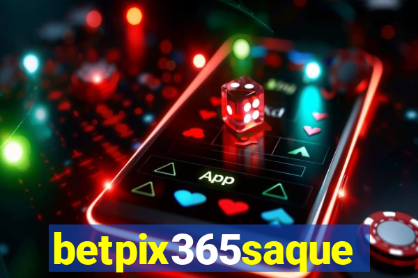 betpix365saque