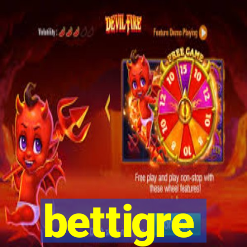 bettigre