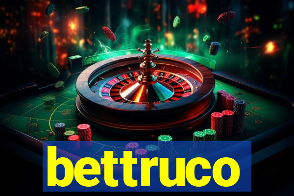 bettruco