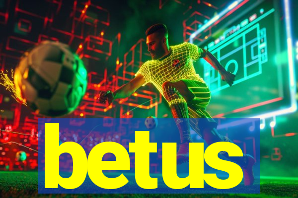 betus