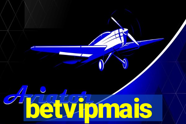 betvipmais