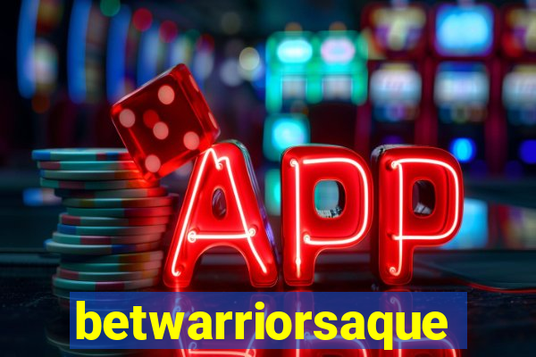 betwarriorsaque