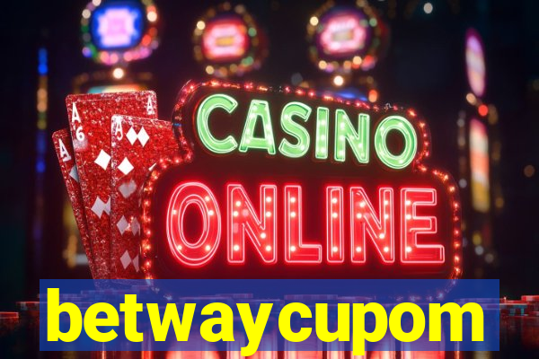 betwaycupom