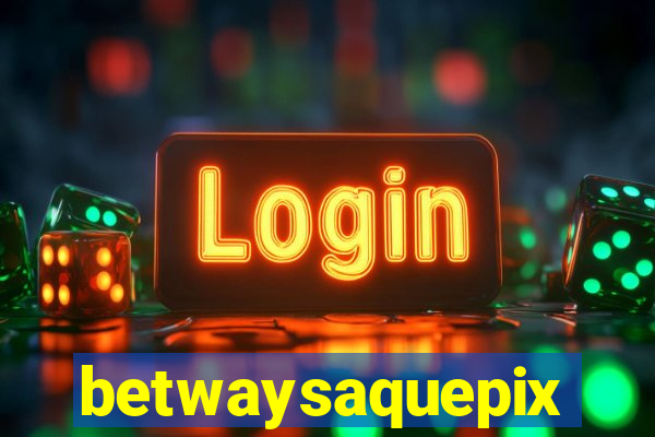 betwaysaquepix