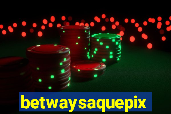 betwaysaquepix