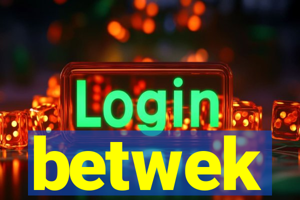 betwek