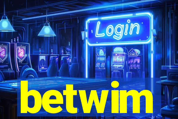 betwim