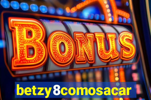 betzy8comosacar