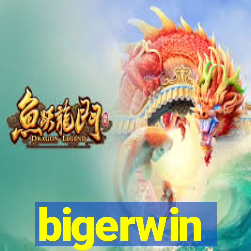 bigerwin
