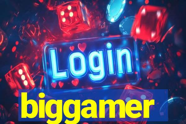 biggamer