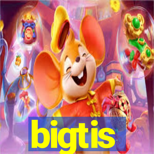 bigtis