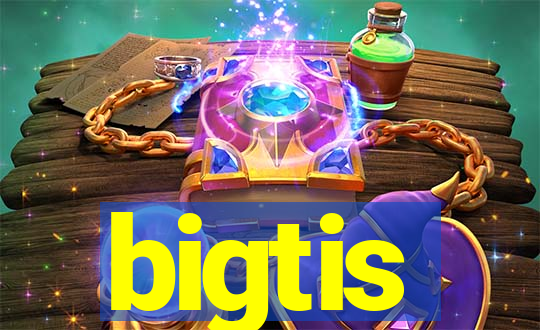 bigtis