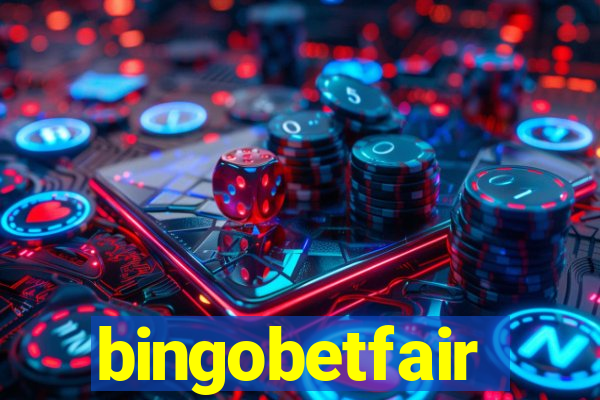 bingobetfair