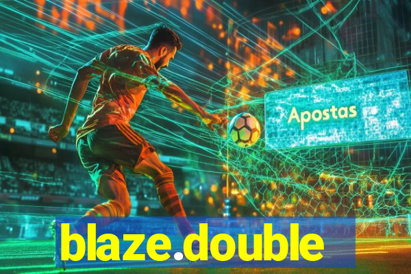 blaze.double
