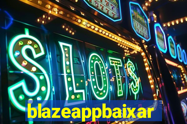 blazeappbaixar