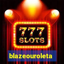 blazeouroleta