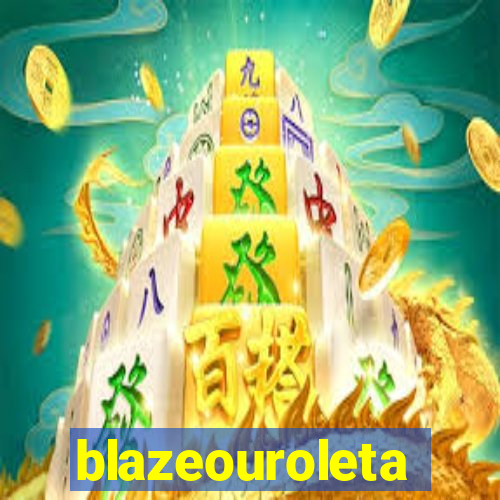 blazeouroleta