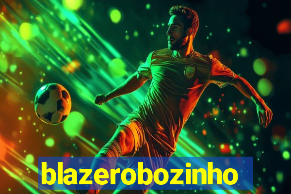 blazerobozinho