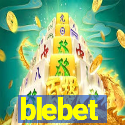 blebet