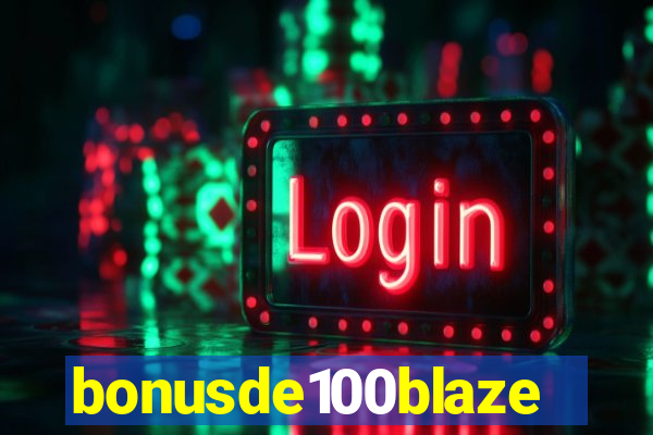 bonusde100blaze