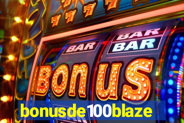 bonusde100blaze
