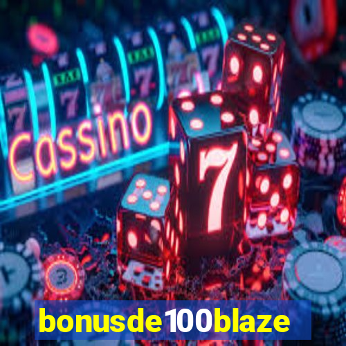bonusde100blaze