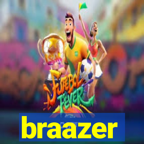 braazer
